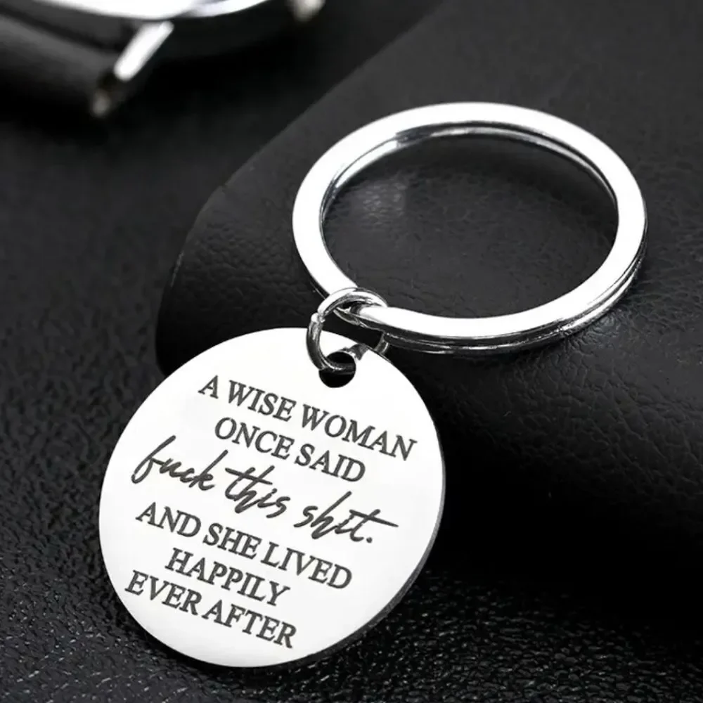 A wise woman once said motivational support gift keychain feminine humor